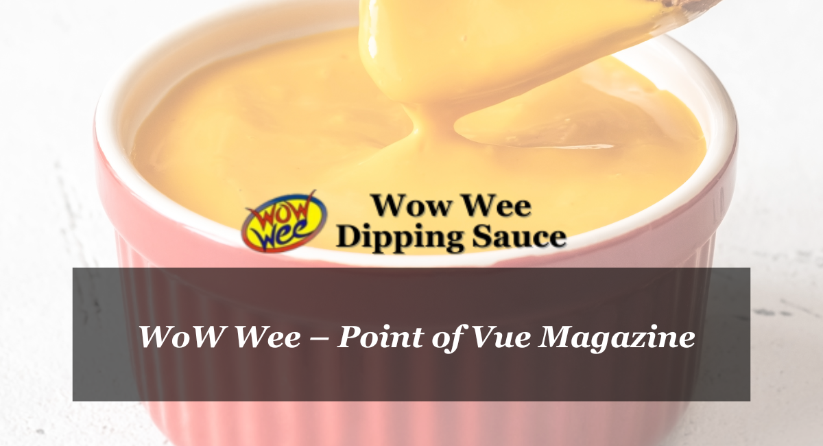 WoW Wee – Point of Vue Magazine